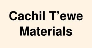 Cachil T’ewe Materials